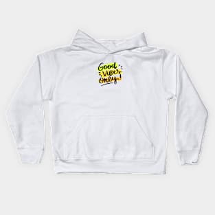Good vibes only Quote Saying Sticker Kids Hoodie